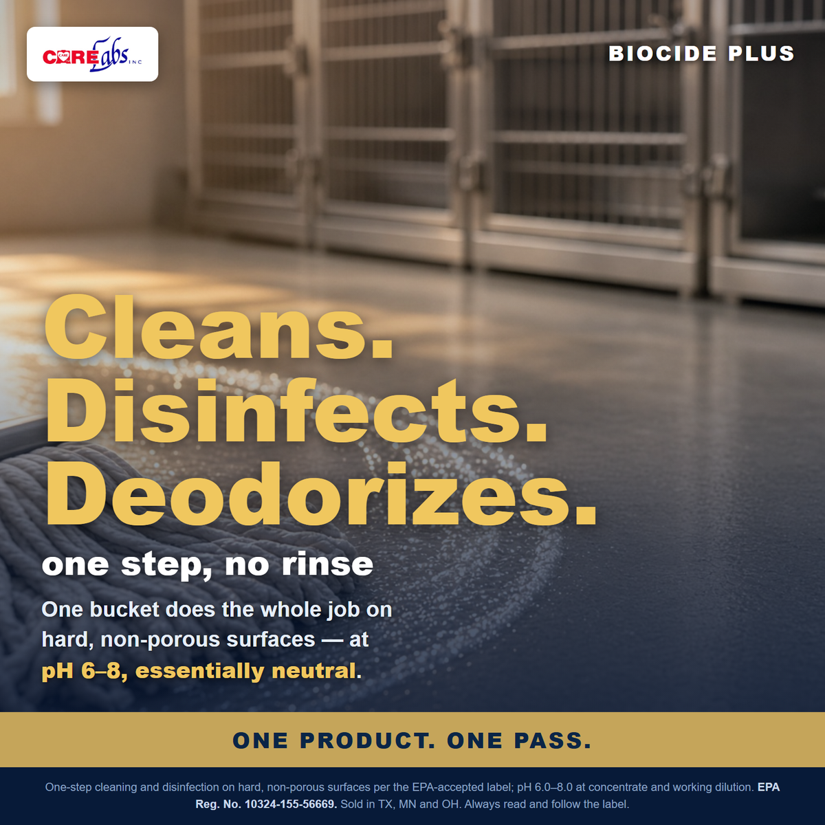 Biocide Plus cleans, disinfects and deodorizes in one step, no rinse, on hard non-porous surfaces; pH 6-8 essentially neutral.