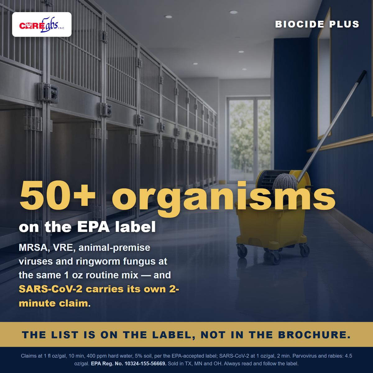 Biocide Plus: 50+ organisms on the EPA label, including MRSA and VRE; SARS-CoV-2 carries its own 2-minute claim at 1 oz/gal.